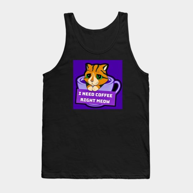 I Need Coffee Right Meow Tank Top by Black Cat Alley